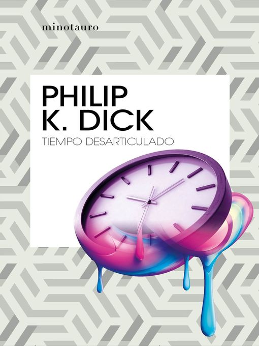 Title details for Tiempo desarticulado by Philip K. Dick - Available